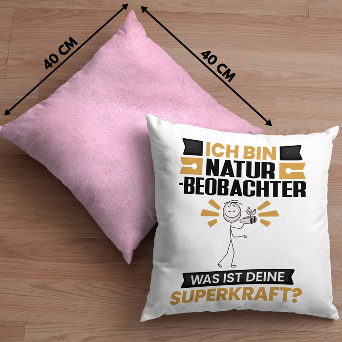 Naturbeobachter Kissen mit Füllung 40x40 Geschenk für Naturbeobachter Geburtstag Lustiger Spruch Was Ist Deine Superkraft (Grau) Rosa Trendation