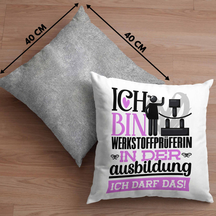 Werkstoffprüferin Ausbildung Start Geschenk Kissen mit Füllung 40x40 Ich Bin Werkstoffprüferin In Der Ausbildung Ich Darf Das Geschenkidee (Grau) Grau Trendation