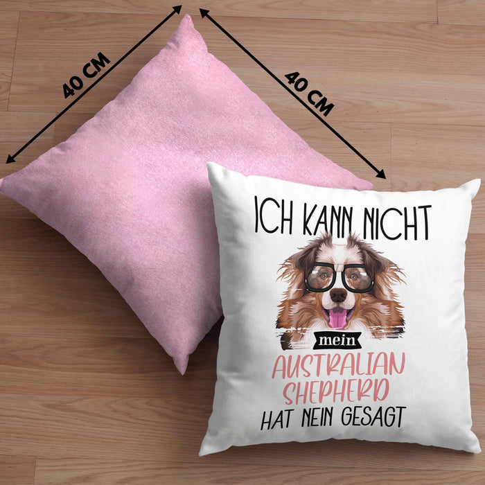 Australian Shepherd Besitzer Kissen mit Füllung 40x40 Geschenk Lustiger Spruch Geschenkidee Ich Kann Nicht Mein Australian Shepherd Hat Nein Gesagt (Grau) Rosa Trendation