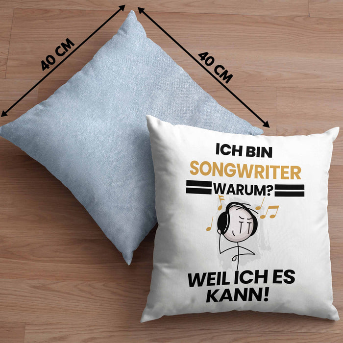 Songwriter Geschenk Kissen mit Füllung 40x40 Lustiger Spruch Ich Bin Songwriter Warum Weil Ich Es Kann Geschenkidee Bester Songwriter Geburtstag (Grau) Blau Trendation