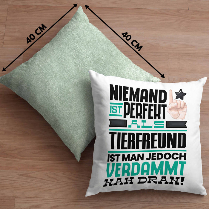 Tierfreund Geschenk Kissen mit Füllung 40x40 Lustige Geschenkidee für Tierfreund Geburtstag Niemand Ist Perfekt Aber Als Tierfreund Ist Man Nah Dran (Grau) Grün Trendation