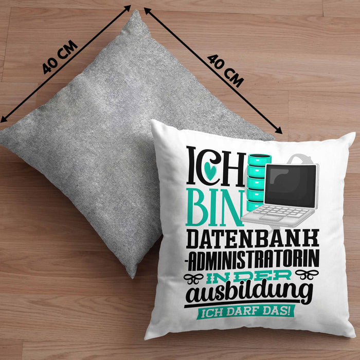 Datenbankadministratorin Ausbildung Start Geschenk Kissen mit Füllung 40x40 Ich Bin Datenbankadministratorin In Der Ausbildung Ich Darf Das Geschenkidee (Grau) Grau Trendation