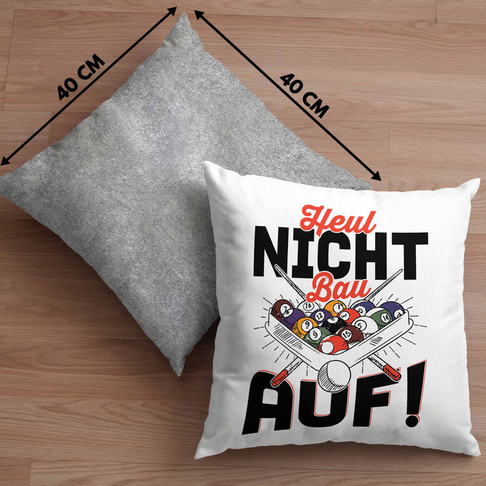 Pool Billard Kissen mit Füllung 40x40 Geschenk Billiard-Spieler Geschenkidee Sprüche Heul Nicht Bau Auf (Grau) Grau Trendation