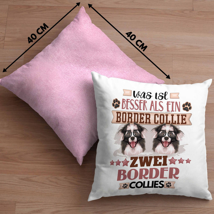 Border Collies Besitzer Kissen mit Füllung 40x40 Geschenk Lustiger Spruch Geschenkidee Was Ist Besser Als Ein Border Collies (Grau) Rosa Trendation