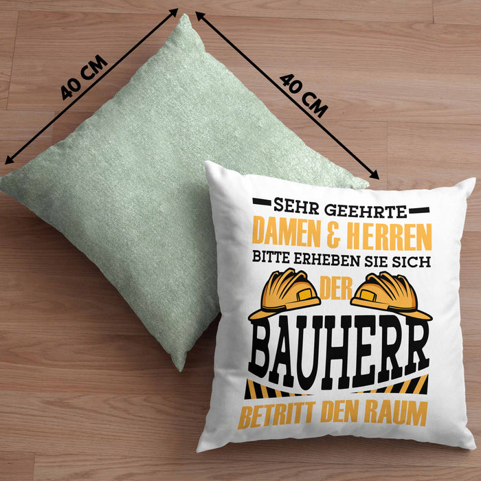 Bauherr Kissen mit Füllung 40x40 "Der Bauherr betritt den Raum" Geschenk für Bauherren Hausbesitzer Hausbauer (Grau) Grün Trendation