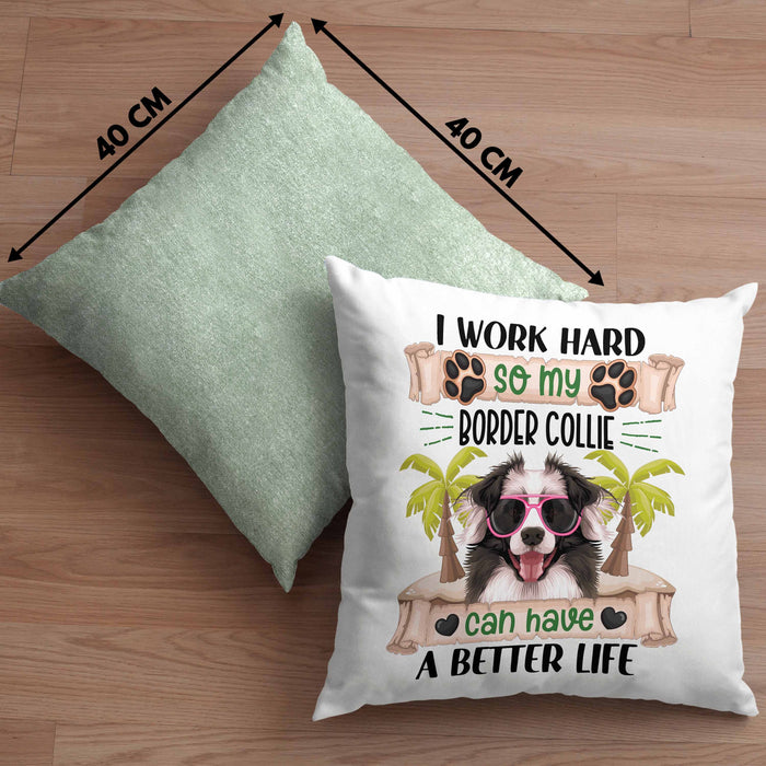 Border Collies Besitzer Kissen mit Füllung 40x40 Geschenk Lustiger Spruch Geschenkidee I Work Hard So My Border Collies Can Have A Better Life (Grau) Grün Trendation