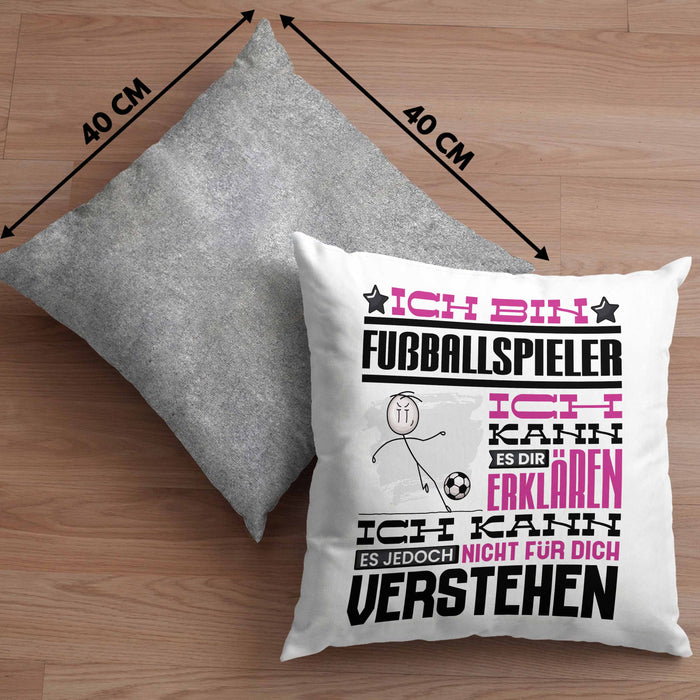 Fußballspieler Geschenk Kaffee-Kissen mit Füllung 40x40 Geschenkidee für Fußballspieler Ich Bin Fußballspieler Ich Kann Es Dir Erklären Jedoch Nicht Für Dich Verstehen Spruch Lustig (Grau) Grau Trendation