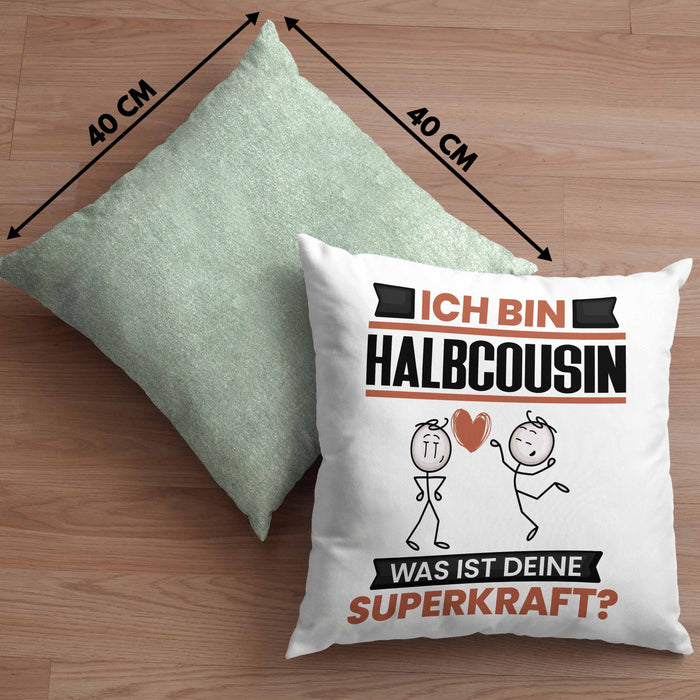 Halbcousin Kissen mit Füllung 40x40 Geschenk für Halbcousin Geburtstag Lustiger Spruch Was Ist Deine Superkraft (Grau) Grün Trendation