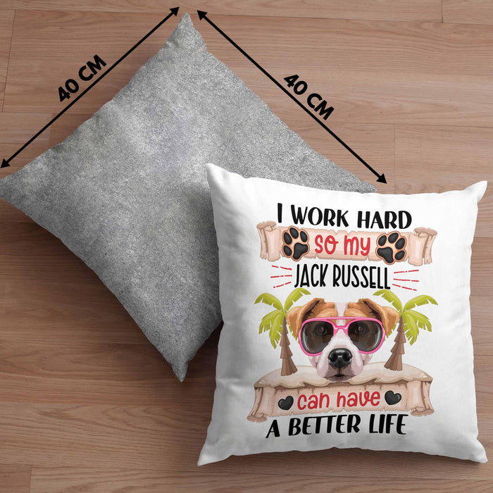 Jack Russel Besitzer Kissen mit Füllung 40x40 Geschenk Lustiger Spruch Geschenkidee I Work Hard So My Jack Russel Can Have A Better Life (Grau) Grau Trendation