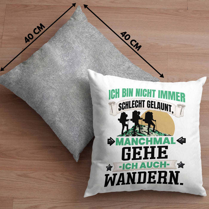 Wandern Geschenk Kissen mit Füllung 40x40 Ich Bin Nicht immer Schlecht Gelaunt Wandern Berge (Grau) Grau Trendation