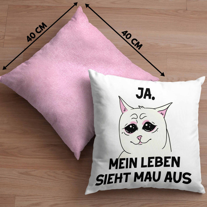 Dank Meme Kissen mit Füllung 40x40 Katzen Besitzer Wortspiel Ja Mein Leben Sieht Mau Aus Traurige Katze Geschenkidee (Grau) Rosa Trendation