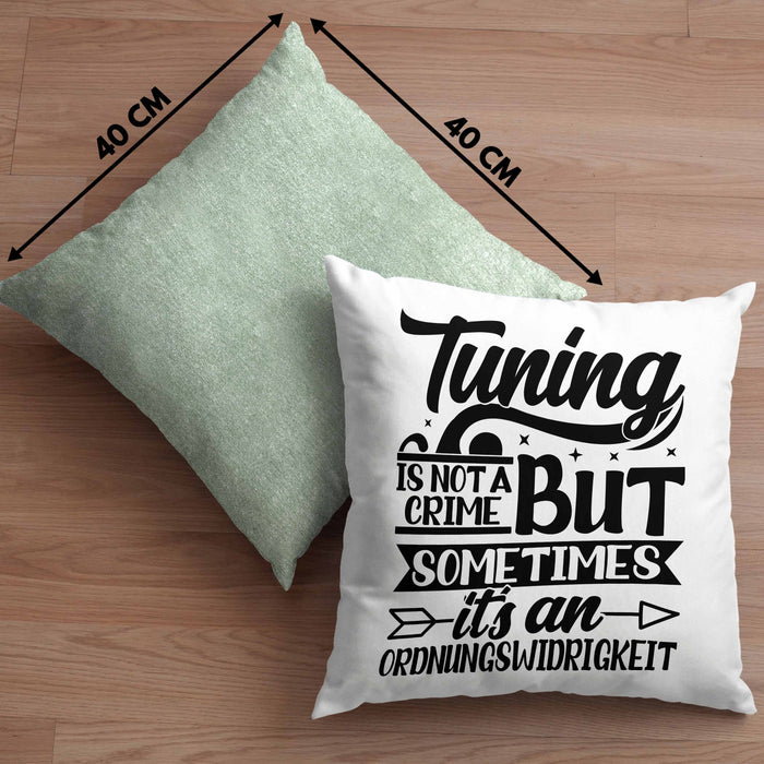 Tuning Is Not A Crime But Sometimes It's An Ordnungswidirigkeit Kissen mit Füllung 40x40 Geschenk Drifter Tuning Geschenkidee (Grau) Grün Trendation