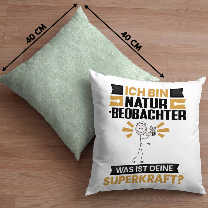 Naturbeobachter Kissen mit Füllung 40x40 Geschenk für Naturbeobachter Geburtstag Lustiger Spruch Was Ist Deine Superkraft (Grau) Grün Trendation