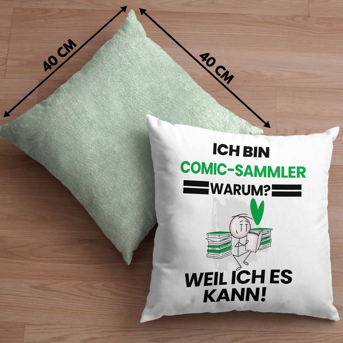 Comic-Sammler Geschenk Kissen mit Füllung 40x40 Lustiger Spruch Ich Bin Comic-Sammler Warum Weil Ich Es Kann Geschenkidee Bester Comic-Sammler Geburtstag (Grau) Grün Trendation