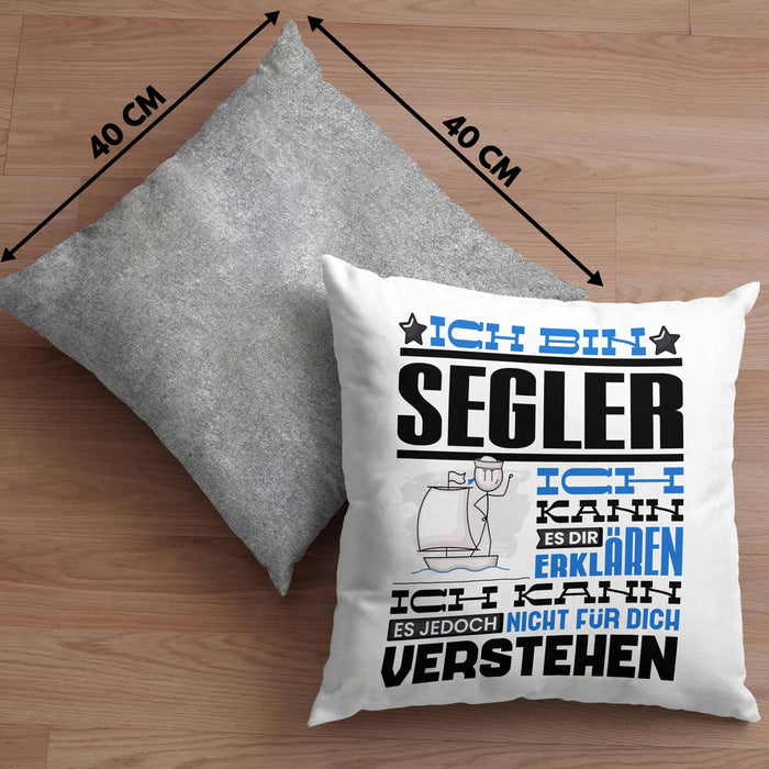 Segler Geschenk Kaffee-Kissen mit Füllung 40x40 Geschenkidee für Segler Ich Bin Segler Ich Kann Es Dir Erklären Jedoch Nicht Für Dich Verstehen Spruch Lustig (Grau) Grau Trendation