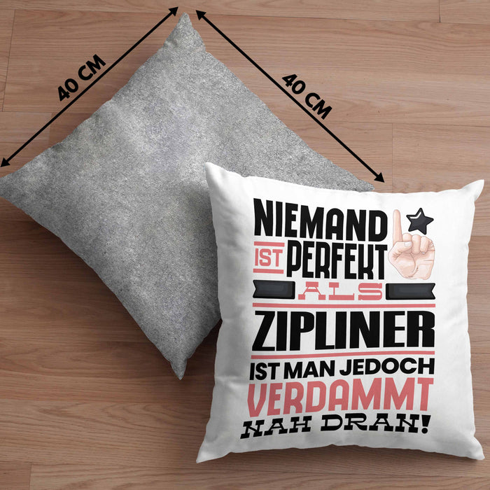 Zipliner Geschenk Kissen mit Füllung 40x40 Lustige Geschenkidee für Zipliner Geburtstag Niemand Ist Perfekt Aber Als Zipliner Ist Man Nah Dran (Grau) Grau Trendation