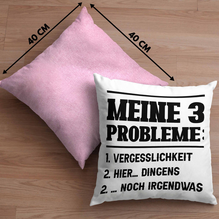 Meine 3 Probleme Kissen mit Füllung 40x40 Vergesslichkeit Männer Geschenkidee Ehemann Spruch (Grau) Rosa Trendation