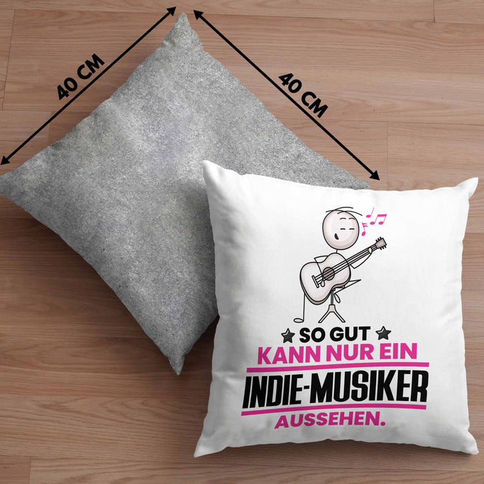 Indie-Musiker Geschenk Kissen mit Füllung 40x40 So Gut Kann Nur Ein Indie-Musiker Aussehen Geschenkidee (Grau) Grau Trendation