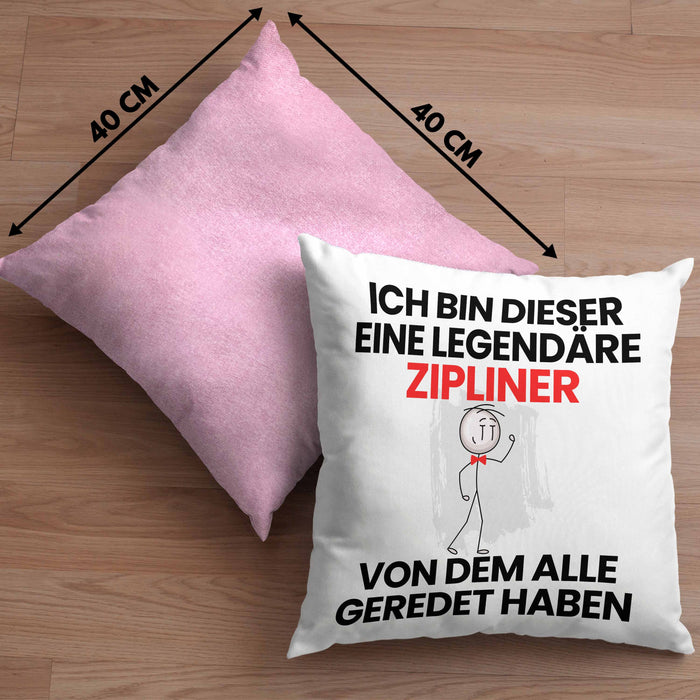 Zipliner Geschenk Kissen mit Füllung 40x40 Lustige Geschenkidee Geburtstag für Zipliner Ich Bin Dieser Legendäre Zipliner Von Dem Alle Geredet Haben (Grau) Rosa Trendation