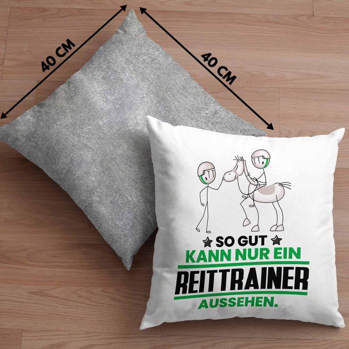 Reittrainer Geschenk Kissen mit Füllung 40x40 So Gut Kann Nur Ein Reittrainer Aussehen Geschenkidee (Grau) Grau Trendation