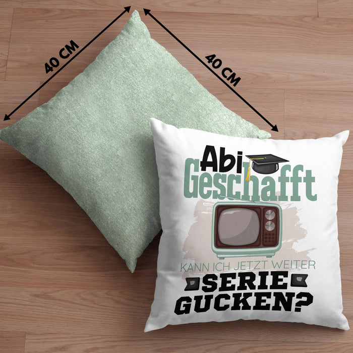 Abi Geschafft Abitur Prüfung Bestanden Kissen mit Füllung 40x40 Geschenk Kann Ich Jetzt Weiter Serie Gucken Serienjunkie Geschenkidee (Grau) Grün Trendation