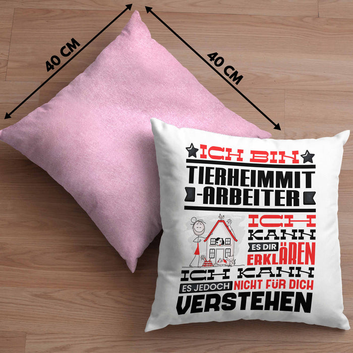 Tierheimmitarbeiter Geschenk Kaffee-Kissen mit Füllung 40x40 Geschenkidee für Tierheimmitarbeiter Ich Bin Tierheimmitarbeiter Ich Kann Es Dir Erklären Jedoch Nicht Für Dich Verstehen Spruch Lustig (Grau) Rosa Trendation