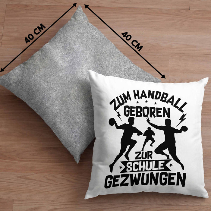 Handball Geschenk Kissen mit Füllung 40x40 Geschenkidee Handball-Spieler Handballspielerin Mädchen Jungs Zum Handball Geboren Zur Schule Gezwungen (Grau) Grau Trendation