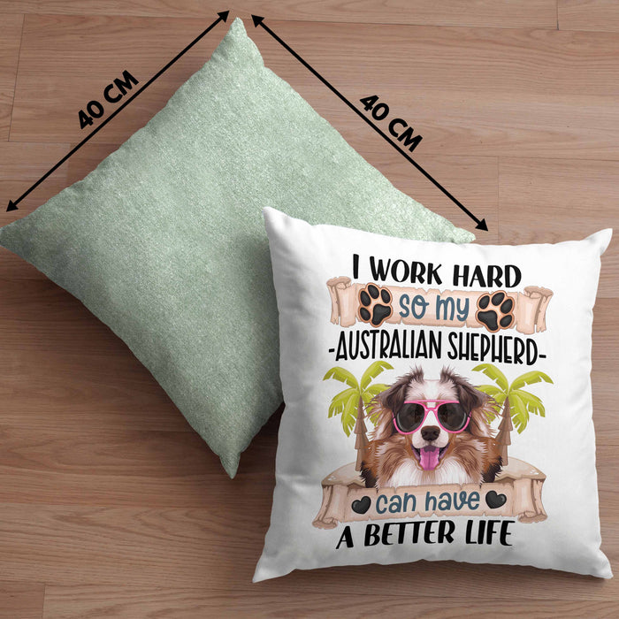 Australian Shepherd Besitzer Kissen mit Füllung 40x40 Geschenk Lustiger Spruch Geschenkidee I Work Hard So My Australian Shepherd Can Have A Better Life (Grau) Grün Trendation