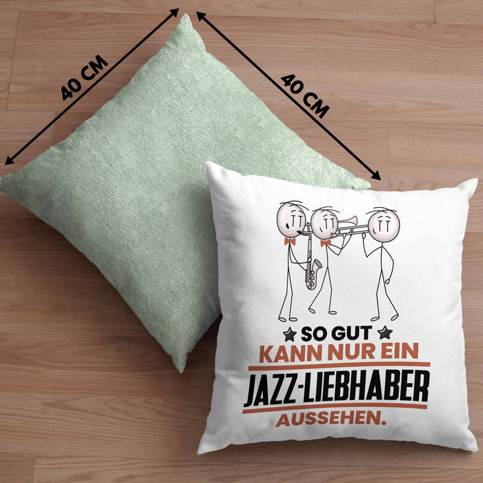 Jazz-Liebhaber Geschenk Kissen mit Füllung 40x40 So Gut Kann Nur Ein Jazz-Liebhaber Aussehen Geschenkidee (Grau) Grün Trendation