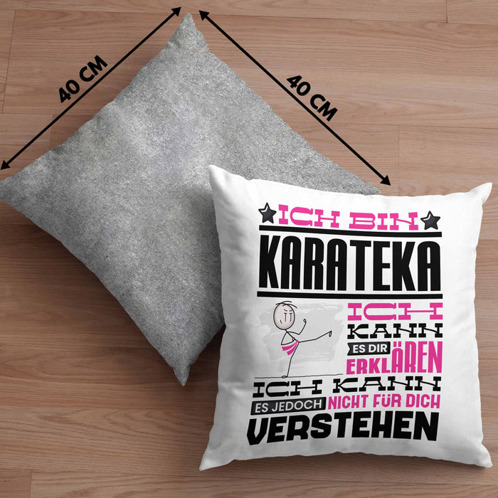 Karateka Geschenk Kaffee-Kissen mit Füllung 40x40 Geschenkidee für Karateka Ich Bin Karateka Ich Kann Es Dir Erklären Jedoch Nicht Für Dich Verstehen Spruch Lustig (Grau) Grau Trendation