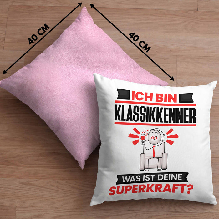 Klassikkenner Kissen mit Füllung 40x40 Geschenk für Klassikkenner Geburtstag Lustiger Spruch Was Ist Deine Superkraft (Grau) Rosa Trendation