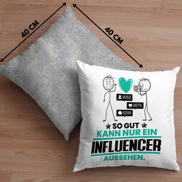 Influencer Geschenk Kissen mit Füllung 40x40 So Gut Kann Nur Ein Influencer Aussehen Geschenkidee (Grau) Grau Trendation