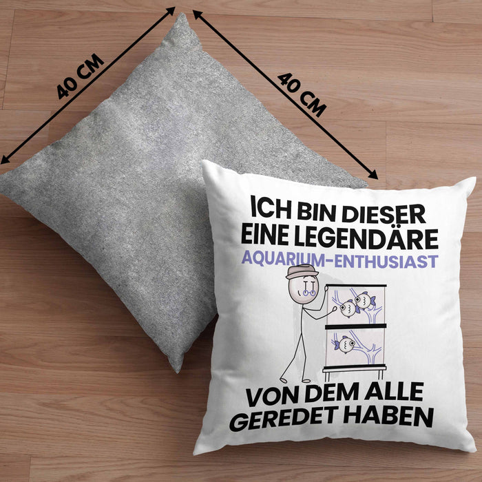 Aquarium-Enthusiast Geschenk Kissen mit Füllung 40x40 Lustige Geschenkidee Geburtstag für Aquarium-Enthusiast Ich Bin Dieser Legendäre Aquarium-Enthusiast Von Dem Alle Geredet Haben (Grau) Grau Trendation