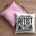 Autist Kissen mit Füllung 40x40 Geschenk Ich Bin Autist Was Ist Deine Entschuldigung Autisten (Grau) Rosa Trendation