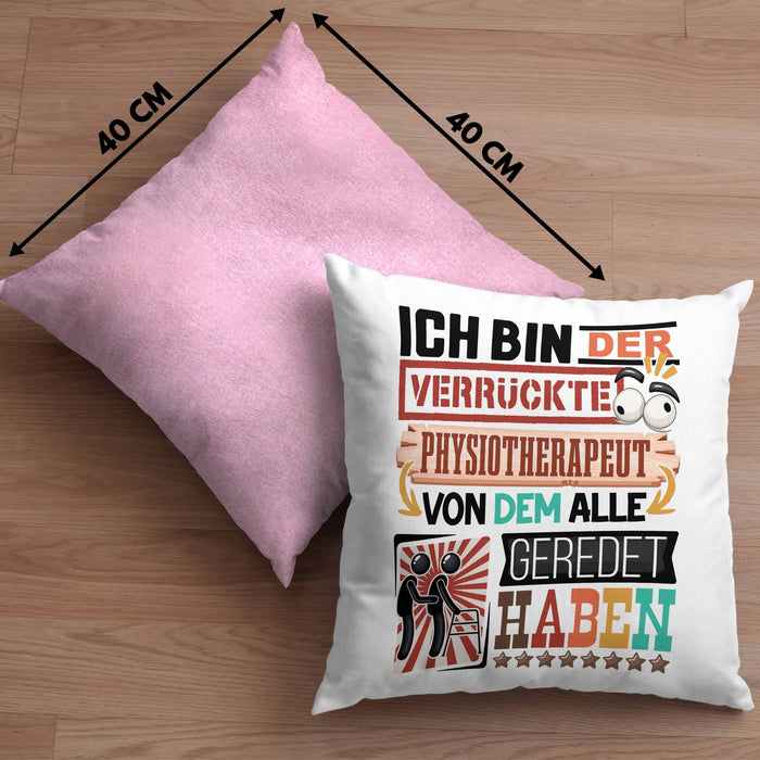 Physiotherapeut Kissen mit Füllung 40x40 Geschenk Spruch Lustig Geschenkidee für Physiotherapeut Geburtstag Ich Bin Der Verrückte Physiotherapeut (Grau) Rosa Trendation