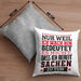 Lustiger Spruch Kissen mit Füllung 40x40 Nur Weil Ich Wach Bin Heißt Es Nicht Dass Ich Fähig Bin Irgendwas Zu Tun Humor Sarkasmus (Grau) Grau Trendation