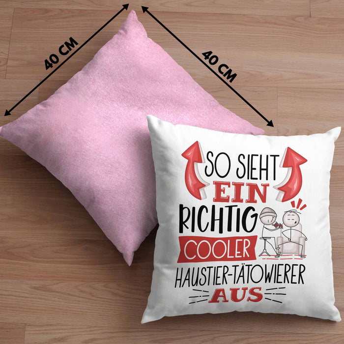 Haustier-Tätowierer Kissen mit Füllung 40x40 So Sieht Ein Richtig Cooler Haustier-Tätowierer Aus Geschenk Lustiger Spruch Geschenkidee (Grau) Rosa Trendation