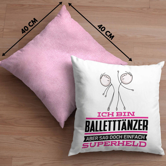 Balletttänzer Geschenk Kissen mit Füllung 40x40 Ich Bin Balletttänzer Aber Sag Doch Einfach Superheld Lustige Geschenkdiee für Balletttänzer (Grau) Rosa Trendation