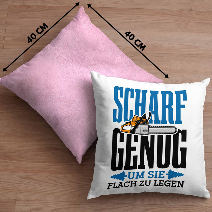 Kissen mit Füllung 40x40 für Waldarbeiter Holzspäne "Scharf Genug Um Sie Alle Flach Zu Legen" (Grau) Rosa Trendation