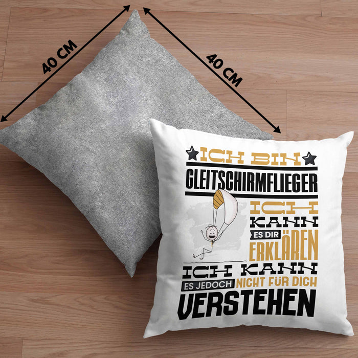 Gleitschirmflieger Geschenk Kissen mit Füllung 40x40 Lustige Geschenkdiee für einen Gleitschirmflieger Geburtstag Ich Bin Gleitschirmflieger Ich Kann Es Dir Erklären Aber Nicht Für Dich Verstehen (Grau) Grau Trendation