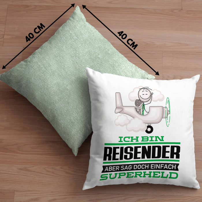 Reisender Geschenk Kissen mit Füllung 40x40 Ich Bin Reisender Aber Sag Doch Einfach Superheld Lustige Geschenkdiee für Reisender (Grau) Grün Trendation