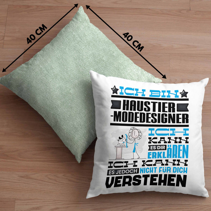 Haustier-Modedesigner Geschenk Kaffee-Kissen mit Füllung 40x40 Geschenkidee für Haustier-Modedesigner Ich Bin Haustier-Modedesigner Ich Kann Es Dir Erklären Jedoch Nicht Für Dich Verstehen Spruch Lustig (Grau) Grün Trendation