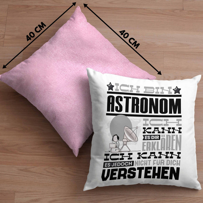Astronom Geschenk Kissen mit Füllung 40x40 Geschenkidee für Astronom Geburtstag Lustiger Spruch Ich Bin Astronom Ich Kann Es Dir Erklären Aber Nicht Für Dich Verstehen (Grau) Rosa Trendation