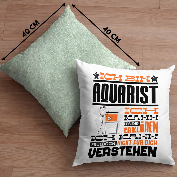 Aquarist Geschenk Kaffee-Kissen mit Füllung 40x40 Geschenkidee für Aquarist Ich Bin Aquarist Ich Kann Es Dir Erklären Jedoch Nicht Für Dich Verstehen Spruch Lustig (Grau) Grün Trendation