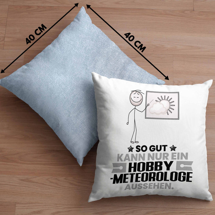 Hobbymeteorologe Geschenk Kissen mit Füllung 40x40 So Gut Kann Nur Ein Hobbymeteorologe Aussehen Geschenkidee (Grau) Blau Trendation