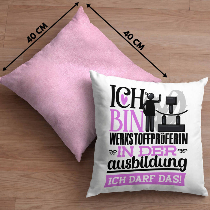Werkstoffprüferin Ausbildung Start Geschenk Kissen mit Füllung 40x40 Ich Bin Werkstoffprüferin In Der Ausbildung Ich Darf Das Geschenkidee (Grau) Rosa Trendation