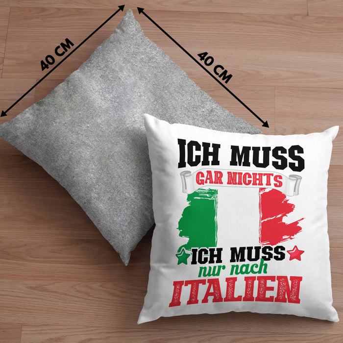 Ich Muss Gar Nix Ich Muss Nur Nach Italien Kissen mit Füllung 40x40 (Grau) Grau Trendation