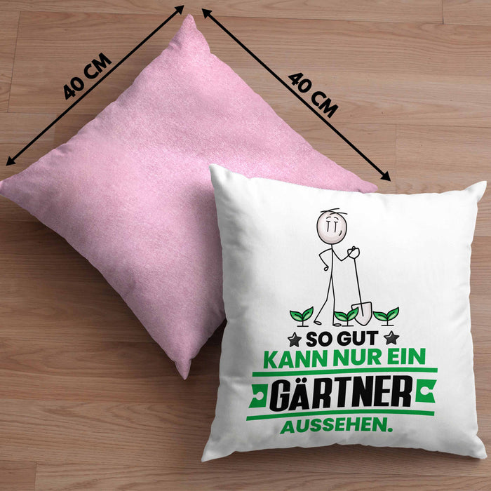 Gärtner Geschenk Kissen mit Füllung 40x40 So Gut Kann Nur Ein Gärtner Aussehen Geschenkidee (Grau) Rosa Trendation
