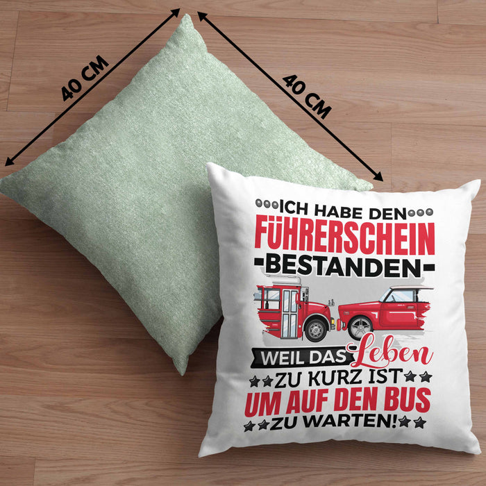 Führerschein Bestanden Geschenk Kissen mit Füllung 40x40 Bestandener Führerschein Weil Das Leben Zu Kurz Ist Um Auf Den Bus Zu Warten Fahrschule (Grau) Grün Trendation
