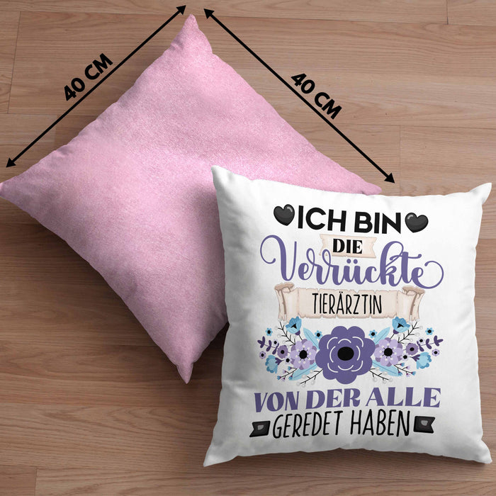 Tierärztin Kissen mit Füllung 40x40 Geschenk Lustiger Spruch Geschenkidee Ich Bin Die Verrückte Tierärztin Von Der Alle Geredet Haben (Grau) Rosa Trendation